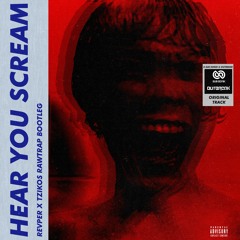 Sub Sonik x Outbreak - Hear You Scream (REVPER x TZIKOS Rawtrap Bootleg)