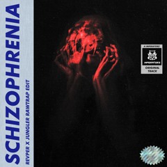 Imperatorz - Schizophrenia (REVPER X JUNGLER Rawtrap Edit)
