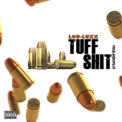 LouLuxx - Tuff Shit