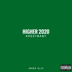 HIGHER 2020 (Prod. Keezy Baby)