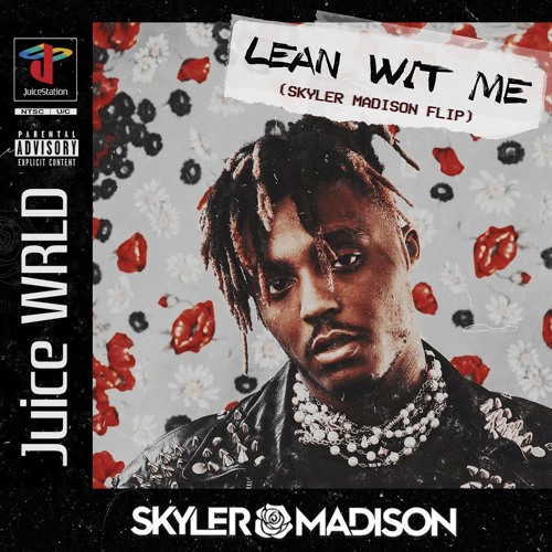 Juice WRLD - Lean Wit Me (Skyler Madison Flip) by Skyler Madison - Free  download on ToneDen