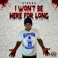 $TACKS - I Won't Be Here For Long