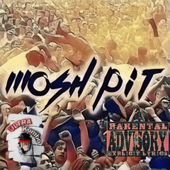 Mosh Pit X Prod. By Ultra Kombo