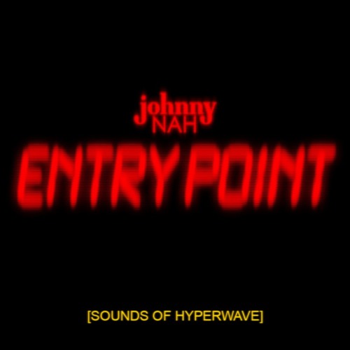 Stream ENTRY POINT by JOHNNY NAH Listen online for free on SoundCloud