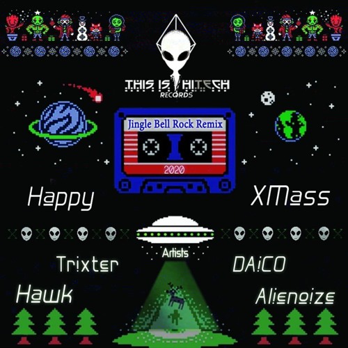 Jingle Bell Rock 180 _ 2020 _ Trixter - DAiCO - HAWK - AlieNoize (Thisi Is Hitech Records Gift)