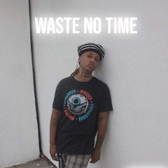 Waste No Time ( Prod. Westwood)