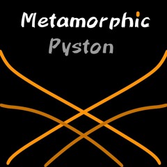 Metamorphic Pyston