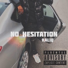 Kaliq - No Hesitation