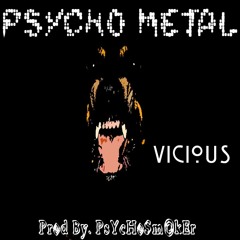 Vicious (Prod. PsYcHoSmOkEr)
