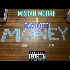 Mistah Moore- Money ft Dax Gotti