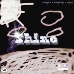 Shine - MikeyJz