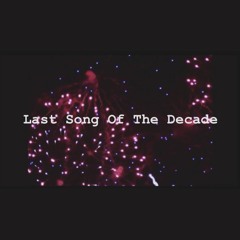 Last Song Of The Decade (Prod. Mr. Hong)