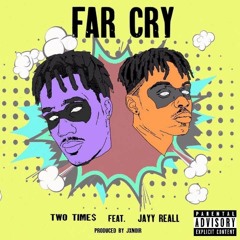 Far Cry Feat. Jayy Reall (Prod. Jxnoir)