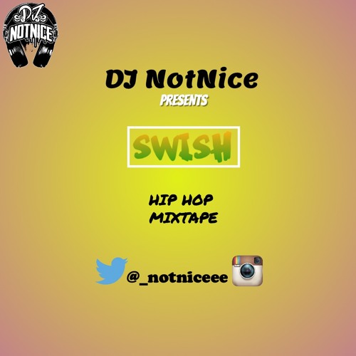 SWISH HIP HOP TAPE - DJ NOTNICE
