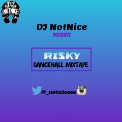 RISKY DANCEHALL MIX (RAW)- DJ NOTNICE