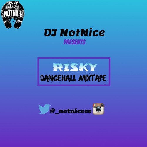 RISKY DANCEHALL MIX (RAW)- DJ NOTNICE