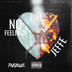 No Feelings - Jeffe