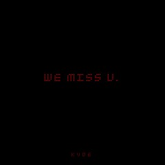 We Miss U.