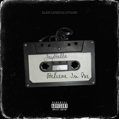 JayBalla - Believe In Me