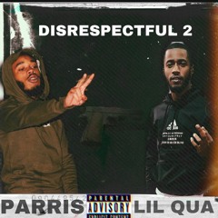 Disrespectfull 2 (feat. Lil Qua)