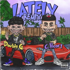 Lately (Remix) ft. C. Henry [Prod. Killez Beats]