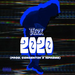 2020 (prod. Consent2k X 16preme)