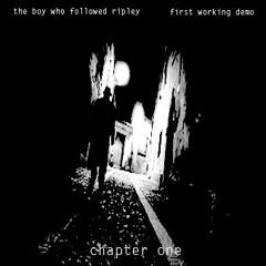 The Boy Who Followed Ripley - Chapter one (Demo)