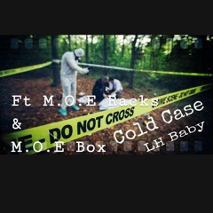 Cold case ft M.O.E Racks & M.O.E Box