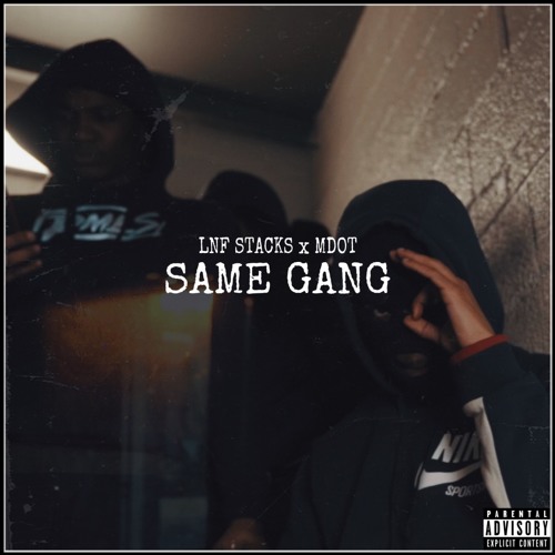 Lnf Stacks Ft. M Dot ( Dot Blamma ) - Same Gang [ ProdBy: Axl Beats ]