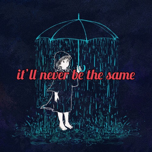 it'll never be the same