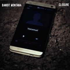 Bandit Montana / Closure