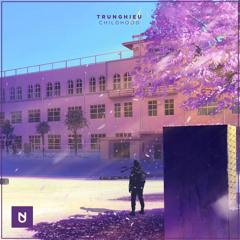 TrungHieu - Childhood [UXN Release]