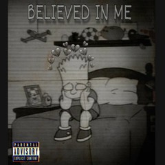 Believed in Me