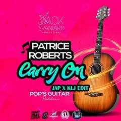 Patrice Roberts - Carry On (Jap X KLJ Edit) Soca 2020 (Pop Guitar Riddim)