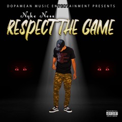 Respect The Game - Nyke Ness Freestyle