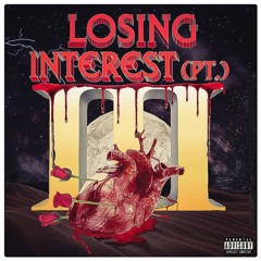 Losing Interest (Part III)- Feat. Shiloh Dynasty