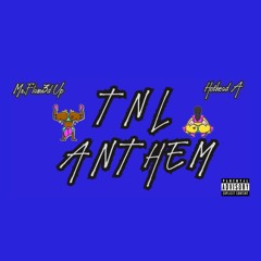 TNL Anthem (feat. Mr.Flam3dUp & HotheadA)