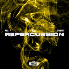 MOULA 1ST x PILLA B x PVRX - REPERCUSSION