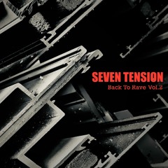 Seven Tension - Back To Rave Vol.2 (Promo DJSet)