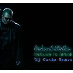 Richard Muller - Nebude To Ľahké (DJ Karko Remix) (2020)