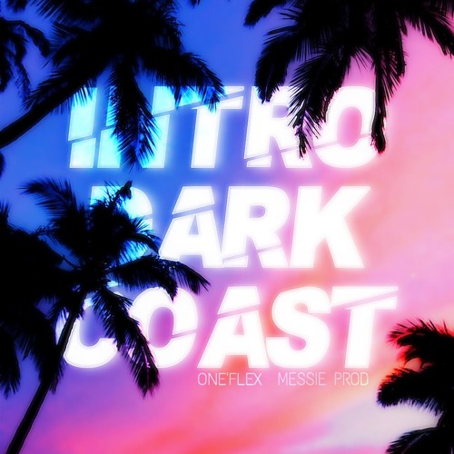 One'Flex x Messie Prod - Intro Dark Coast Family [Full]