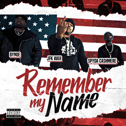 Remember My Name ft.  JFK Wax & Spyda Cashmere