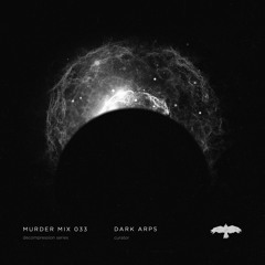 Dark Arps - Murder Mix 033 - Smokey Crow