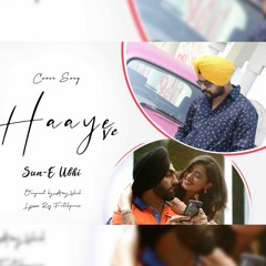 Haaye Ve Ammy Virk Cover song 2020