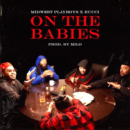 Midwest Playboys x Rucci - On The Babies