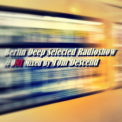 BDS Radioshow #081 - Mixed By Tom Descend