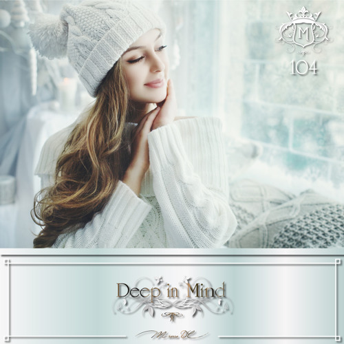 Deep in Mind Vol.104 By Manu DC - 4 hours of Deep, Retro House, Chillout & Progressive