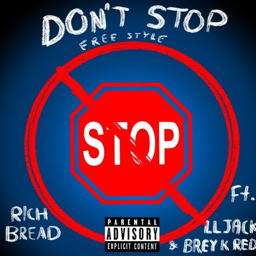 Don’t Stop -RichBread ft. BreyKRed, LLJack