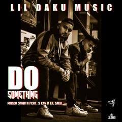 Do Something - Pinder sahota ft S kay galot & Lil Daku