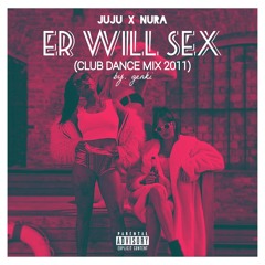 Juju & Nura - Er will Sex (Club Dance Remix 2011 | by. genki)